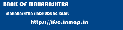 BANK OF MAHARASHTRA  MAHARASHTRA SINDHUDURG KASAL   ifsc code